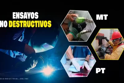 CUÁNDO, DÓNDE, POR QUÉ UTILIZAR MÉTODOS DE ENSAYOS NO DESTRUCTIVOS EN SOLDADURA 6 metodos de ensayos no destructivos en soldadura